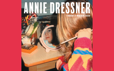 Review: Annie Dressner – ‘I Thought It Would Be Easier’