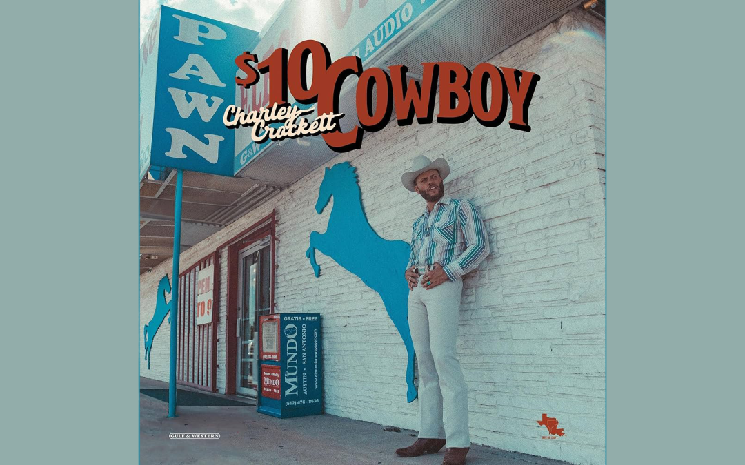 ‘$10 Cowboy’ – Charley Crockett – New Album Review