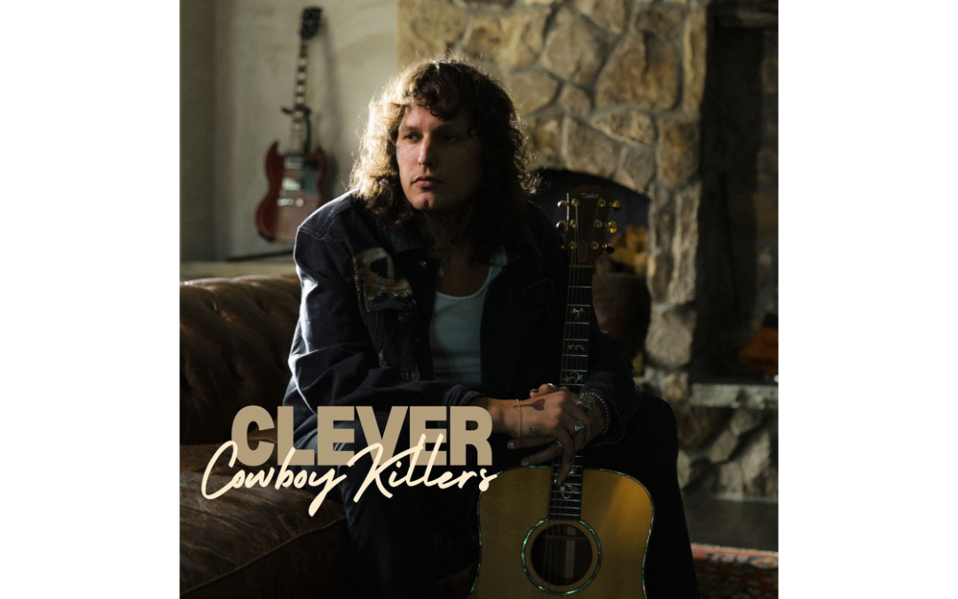 Clever Releases New Country Single: “Cowboy Killers”